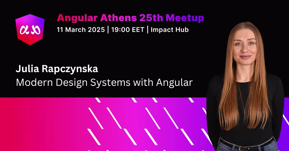 Modern Design Systems in Angular | Julia Rapczynska @ Angular Athens