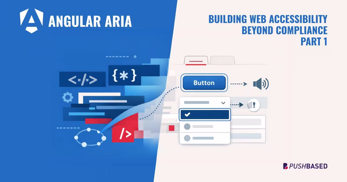 Angular Aria: Building Web Accessibility Beyond Compliance (Part 1)