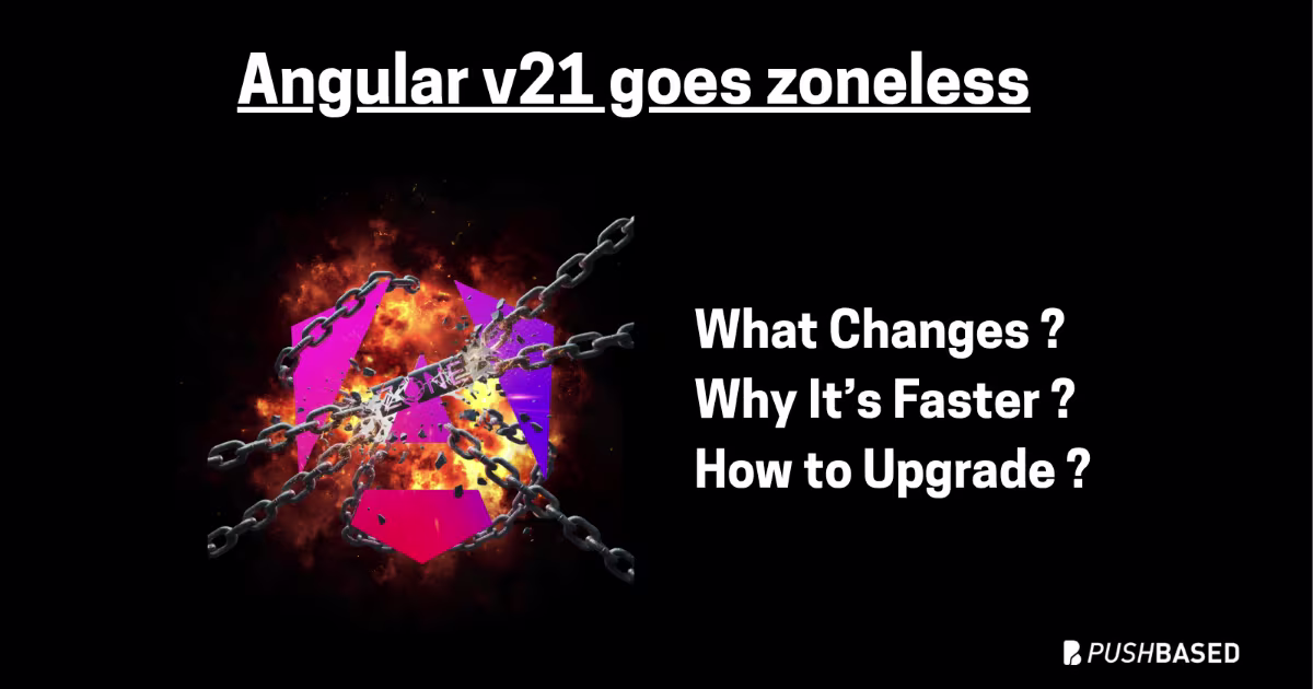 Angular v21 Goes Zoneless by Default: What Changes, Why It’s Faster, and How to Upgrade