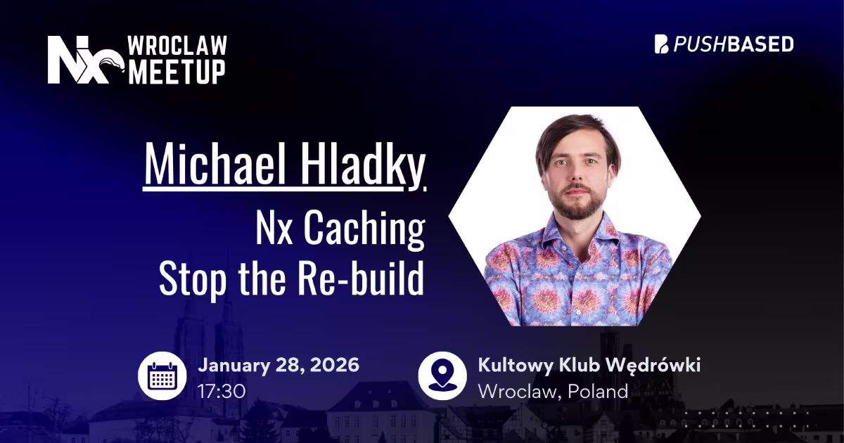 Michael Hladky’s Talk at Nx Wrocław: Nx Caching - Stop the Re-build