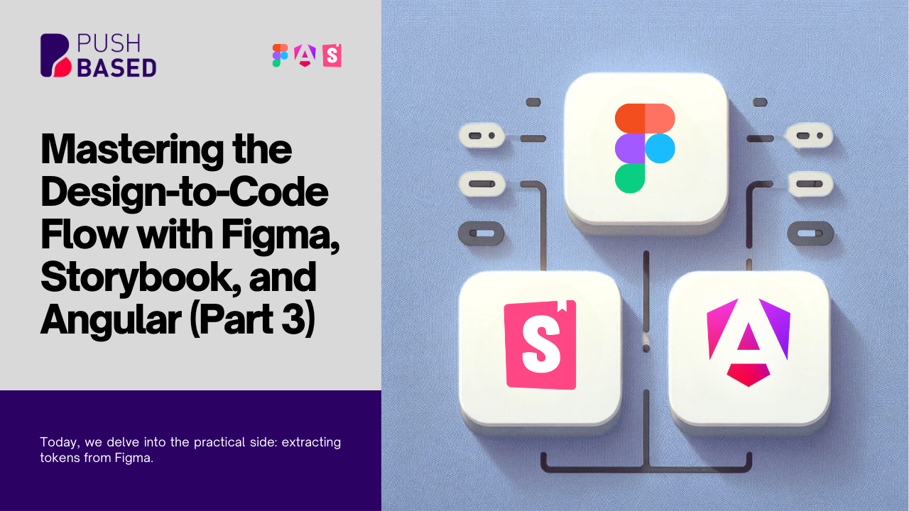 Mastering the Design-to-Code Flow with Figma, Storybook, and Angular (Part 3)