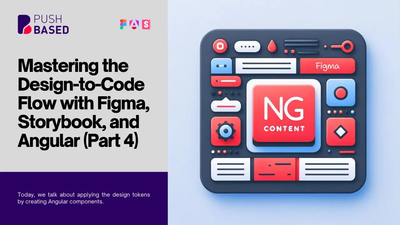 Mastering the Design-to-Code Flow with Figma, Storybook, and Angular Pt4