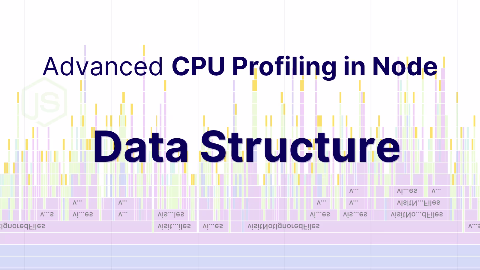 Advanced CPU Profiling in Node - Profile Data Structure