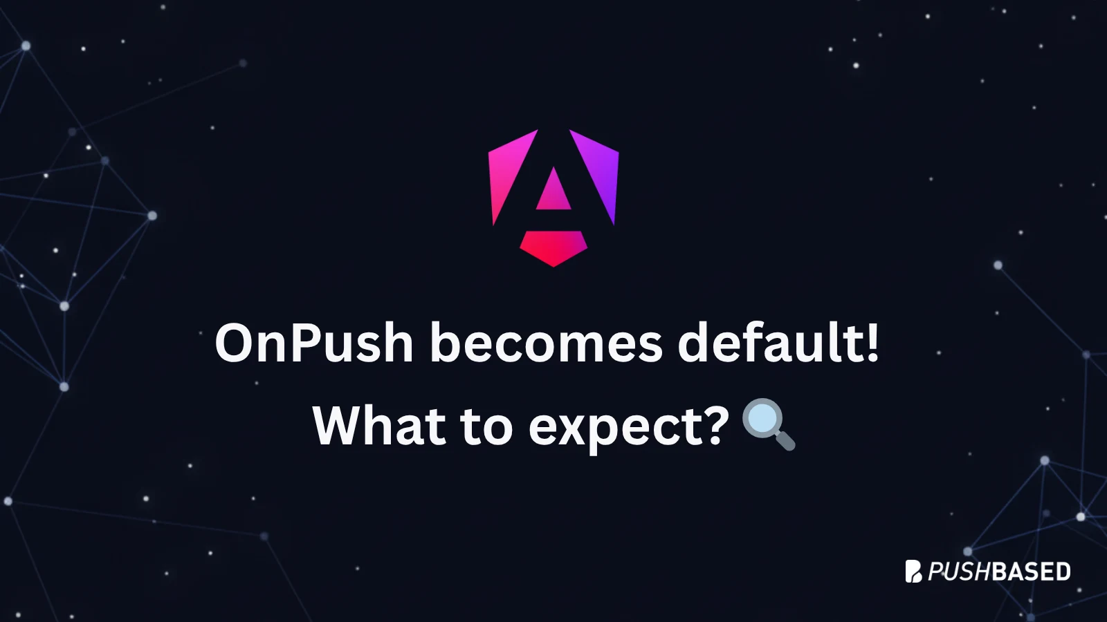 OnPush will become the default CD Strategy - What to expect?