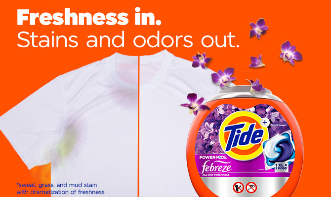 Freshness in. Stains and odors out.