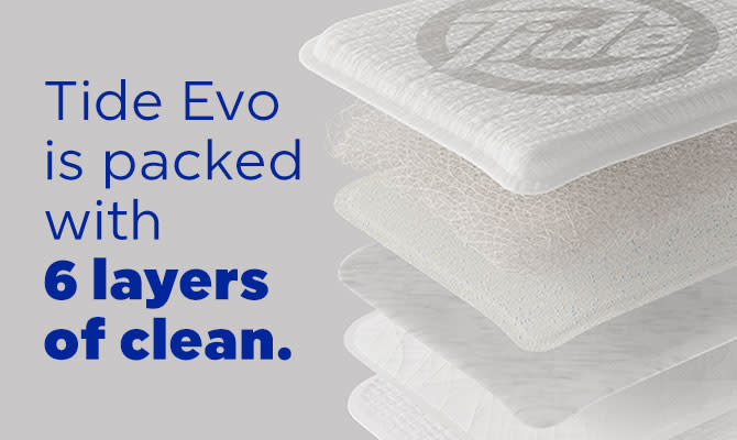 Tide Evo is packed with 6 layers of clean