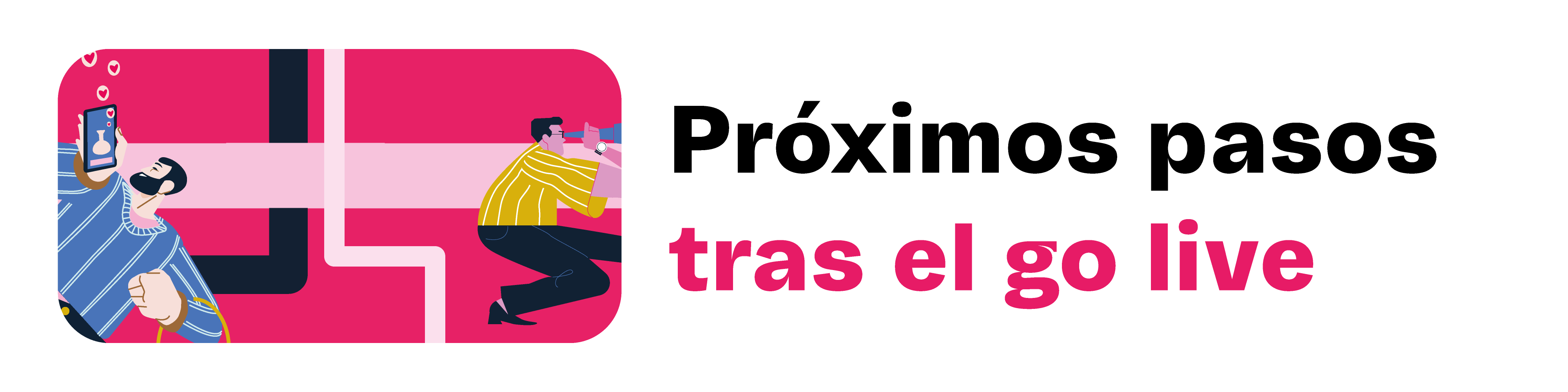 Proximos pasos tras el go live