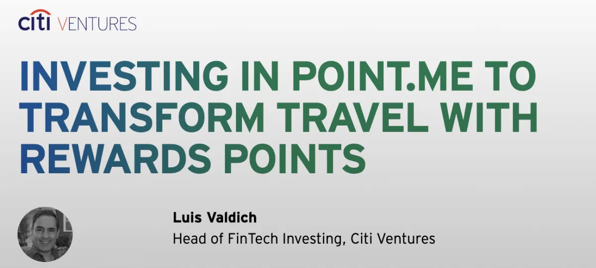 A screenshot of a Citi Ventures blog about why they invested in point.me, by Luis Valdich.