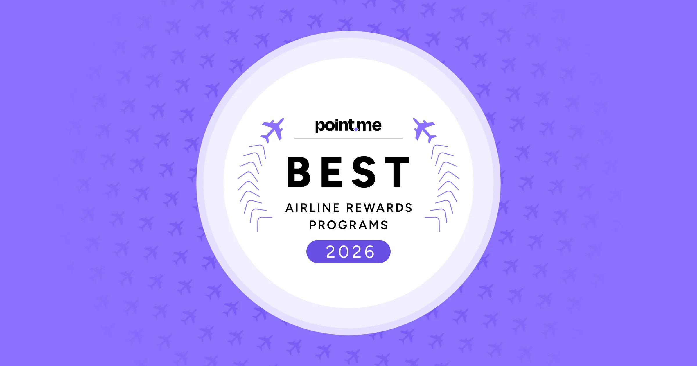 A lineup of airline tails, illustrating point.me's ranking of the world's best airline rewards programs for 2026, with a patterned background of airplanes.