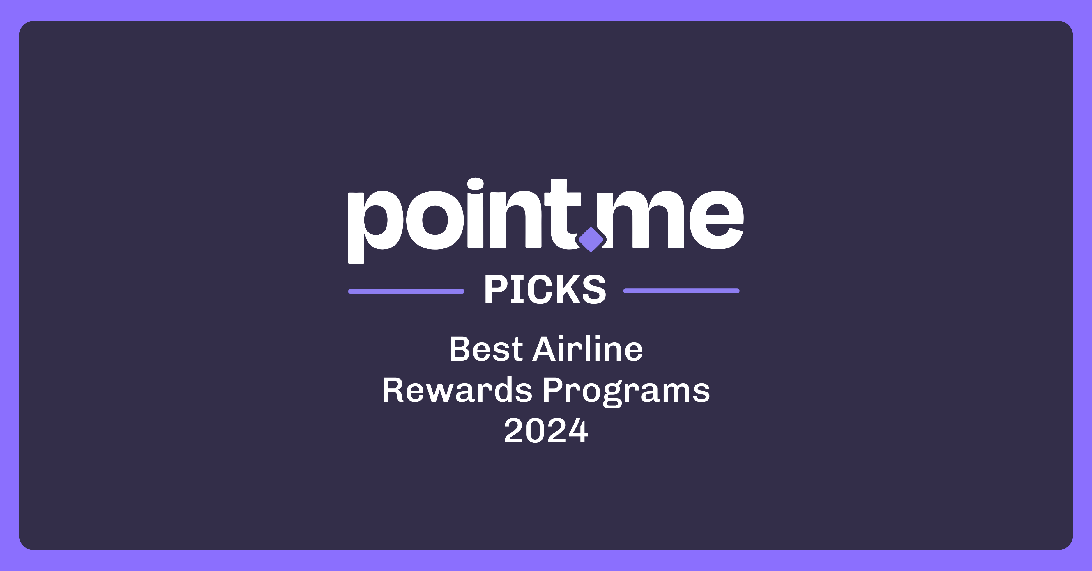 Featured image for The World's Best Airline Rewards Programs 2024