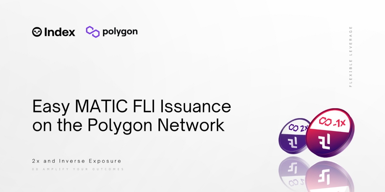 Banner titled Easy MATIC FLI issuance on the Polygon Network includes Index Coop Logo Polygon Logo and FLI tokens.