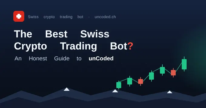The Best Swiss Crypto Trading Bot? An Honest Guide to unCoded