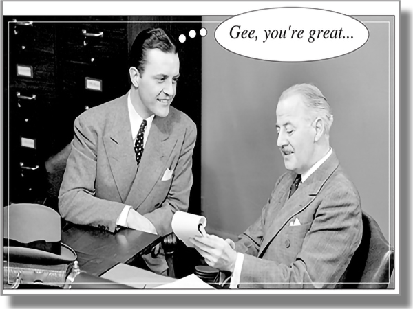Black and white photo of two men in an office - one has a thought bubble that says "Gee, you're great"