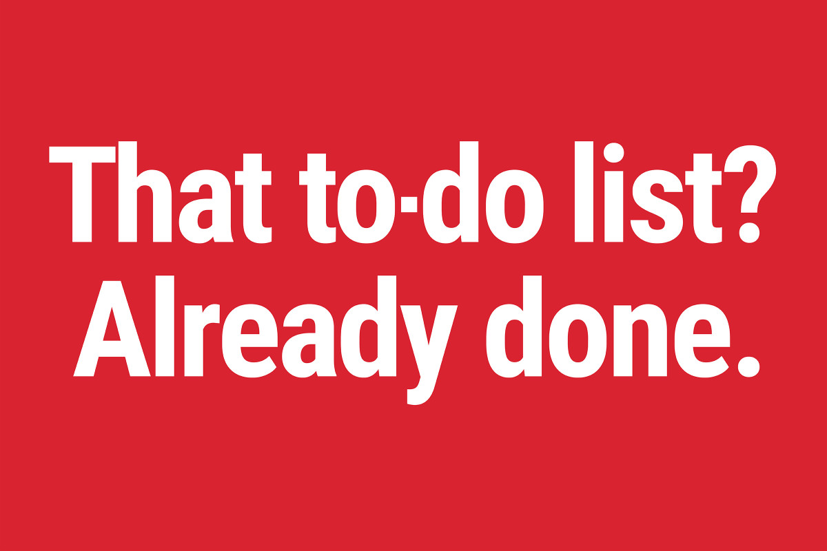 White text on a red background: "That to-do list? Already done."