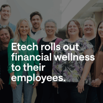 Etech rolls out financial wellness to their employees