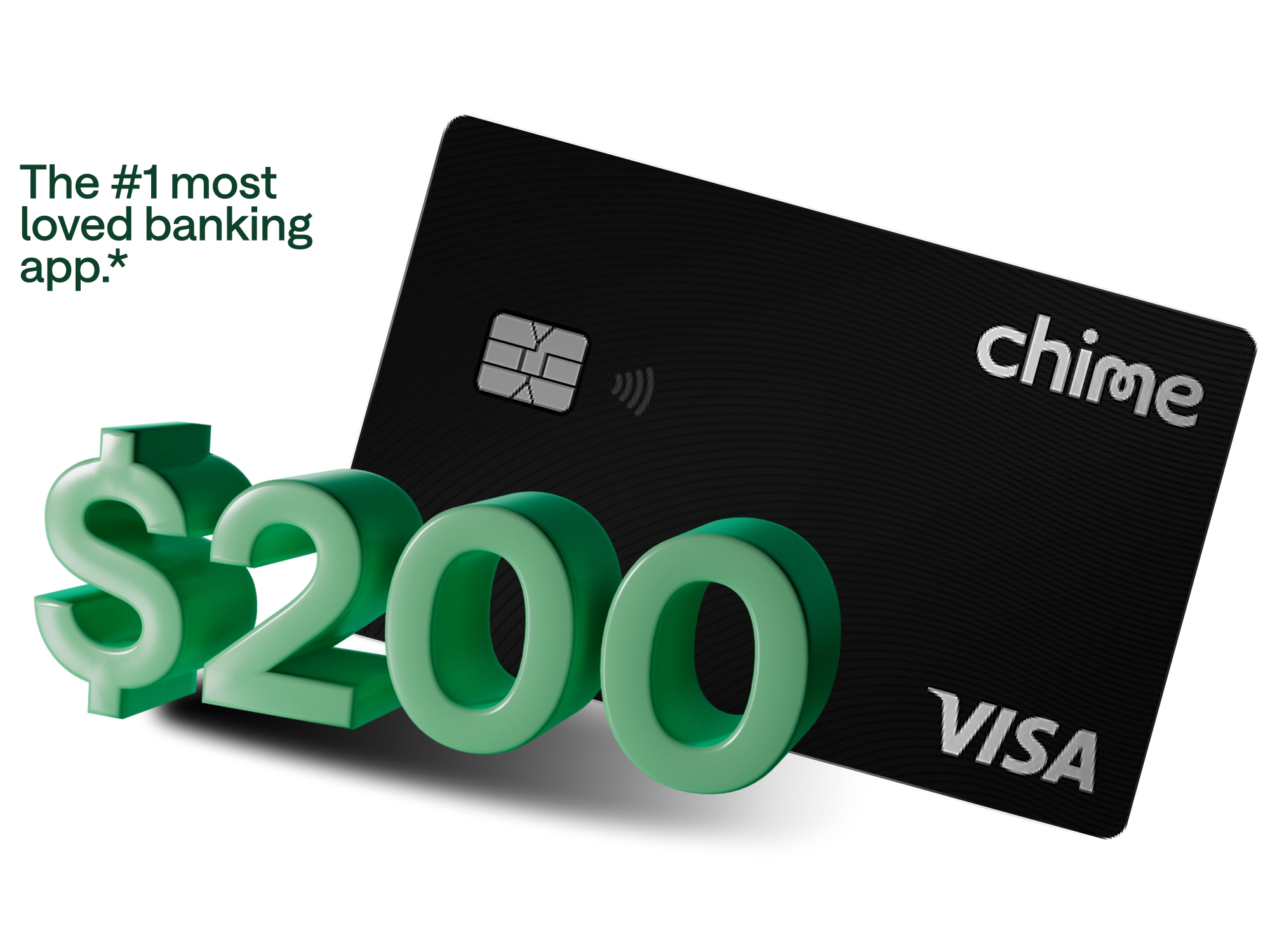 A Chime card, "$200," and "The #1 most loved banking app.*"