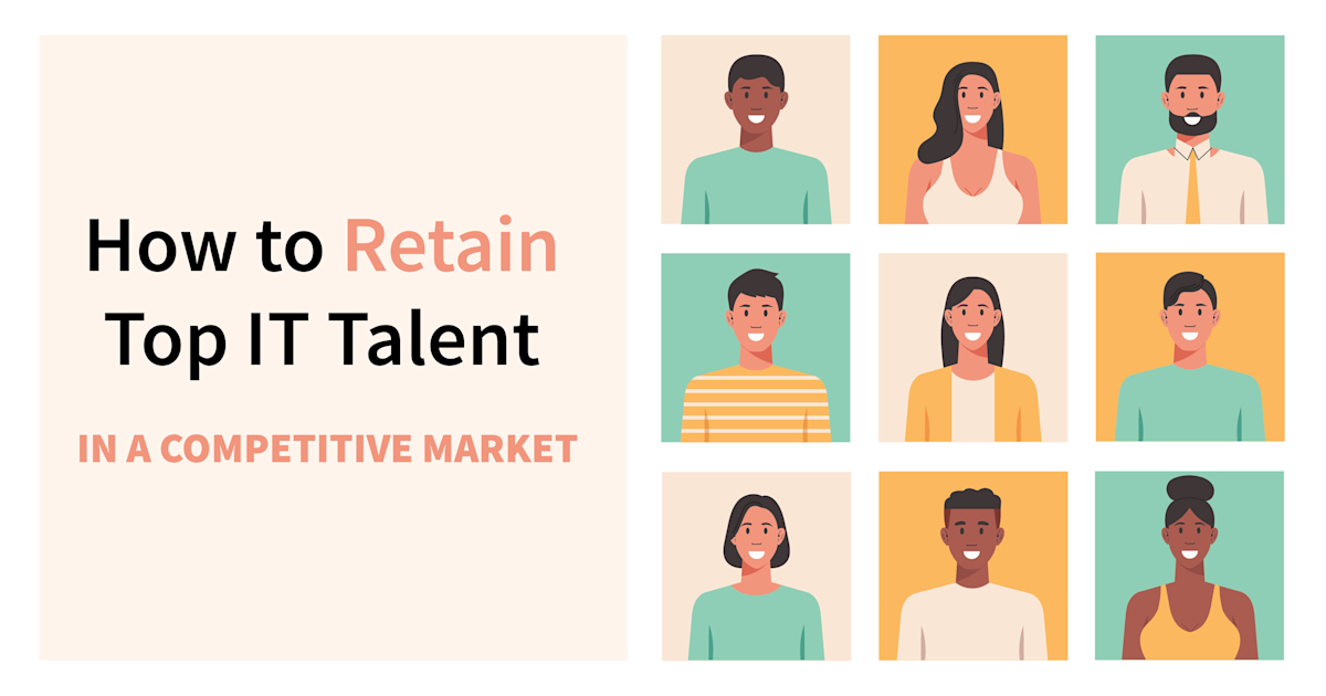 How to Retain Top IT Talent in a Competitive Market