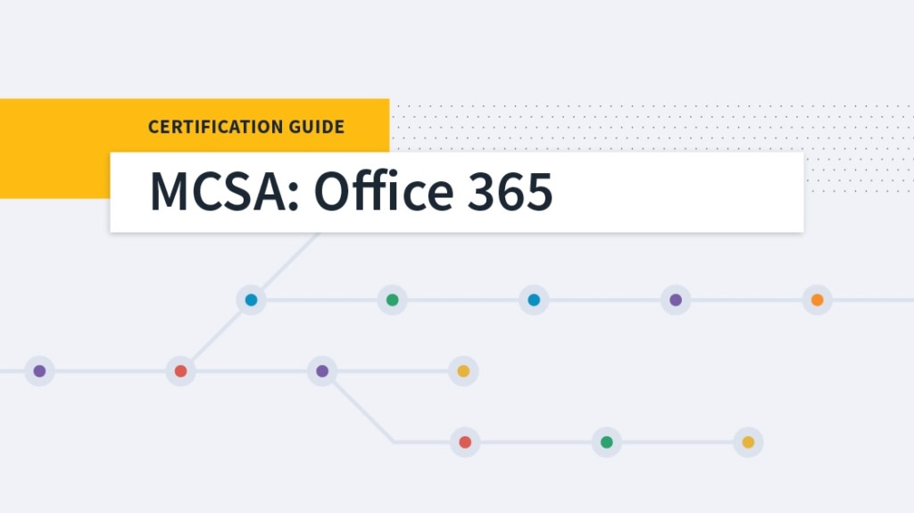 Roadmap to Success: MCSA: Office 365 Certification | CBT Nuggets