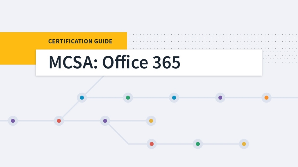 Roadmap to Success: MCSA: Office 365 Certification picture: A