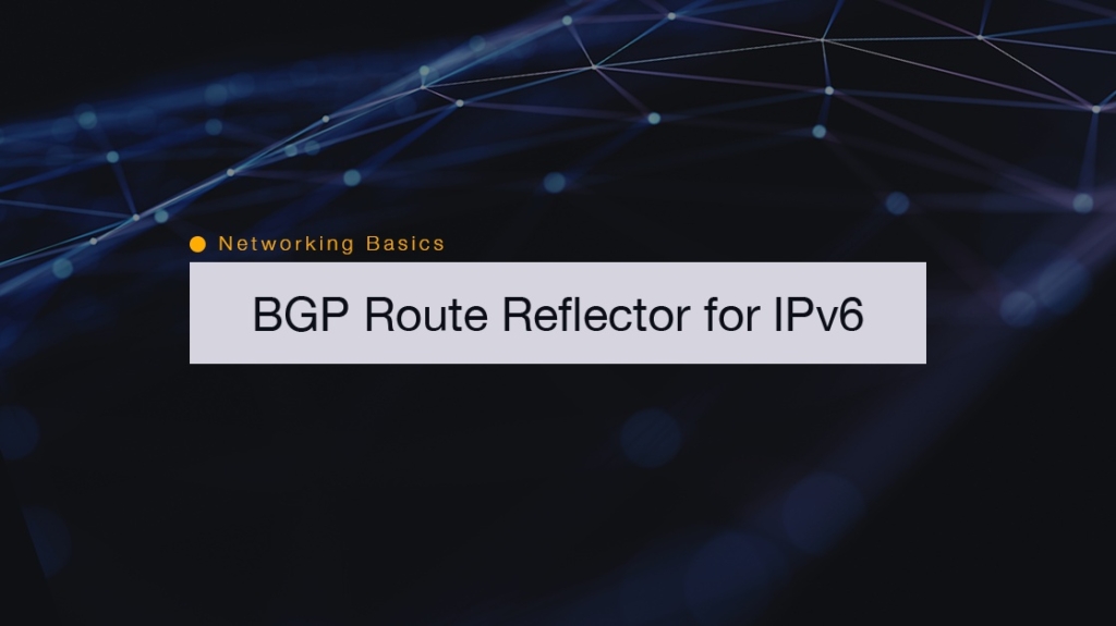 Networking Basics: What are BGP Route Reflectors for IPv6 picture: A