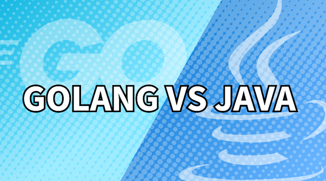 Golang vs Java: Which Language Should You Use for Your Next Project?