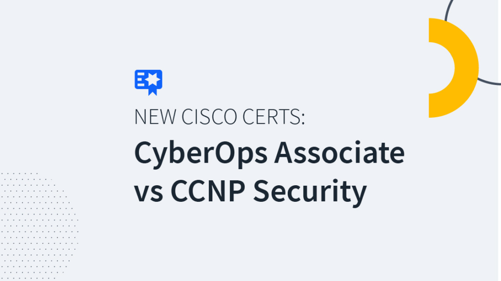 New Cisco Certs: CCNA CyberOps vs CCNP Security picture: A