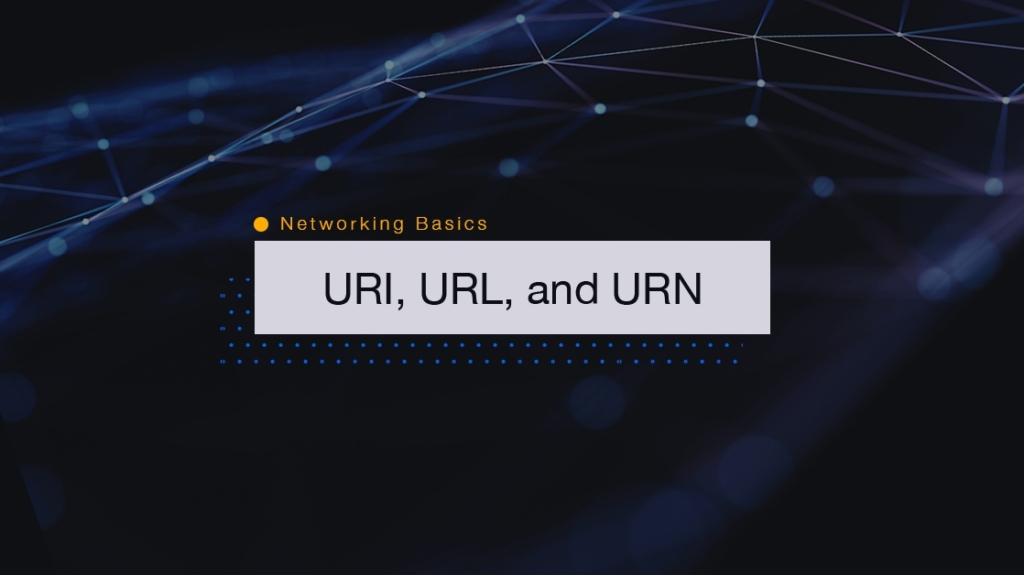 Networking Basics: What’s the Difference Between URI, URL, and URN? picture: A