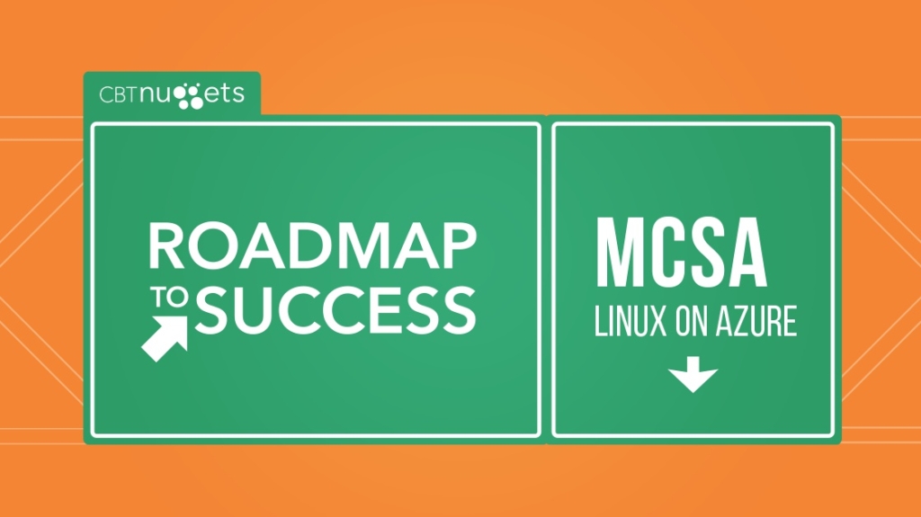 Roadmap to Success: MCSA: Linux on Azure picture: A