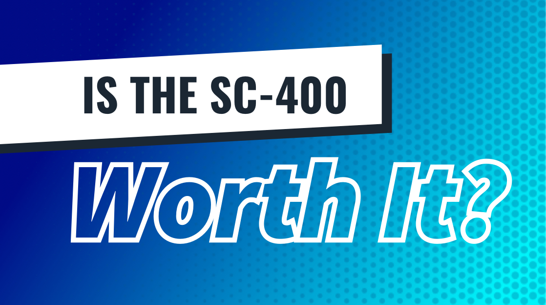 Is the SC-400 Worth It?