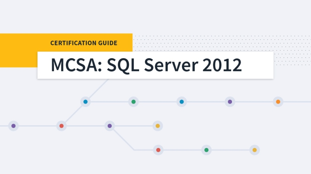 Roadmap to Success: MCSA: SQL Server 2012/2014 Certification picture: A