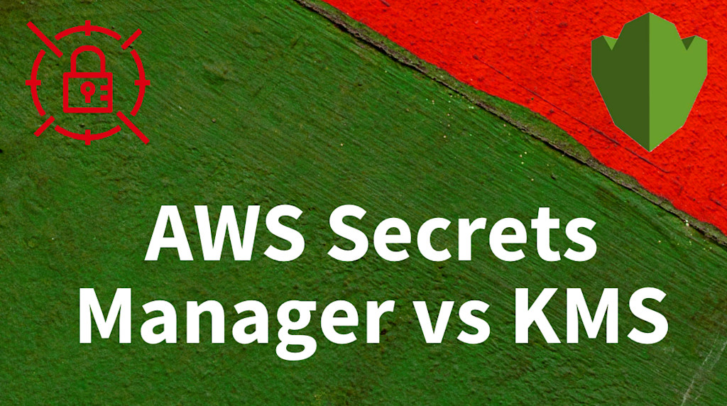 AWS KMS vs Secrets Manager Keys and Secrets in AWS