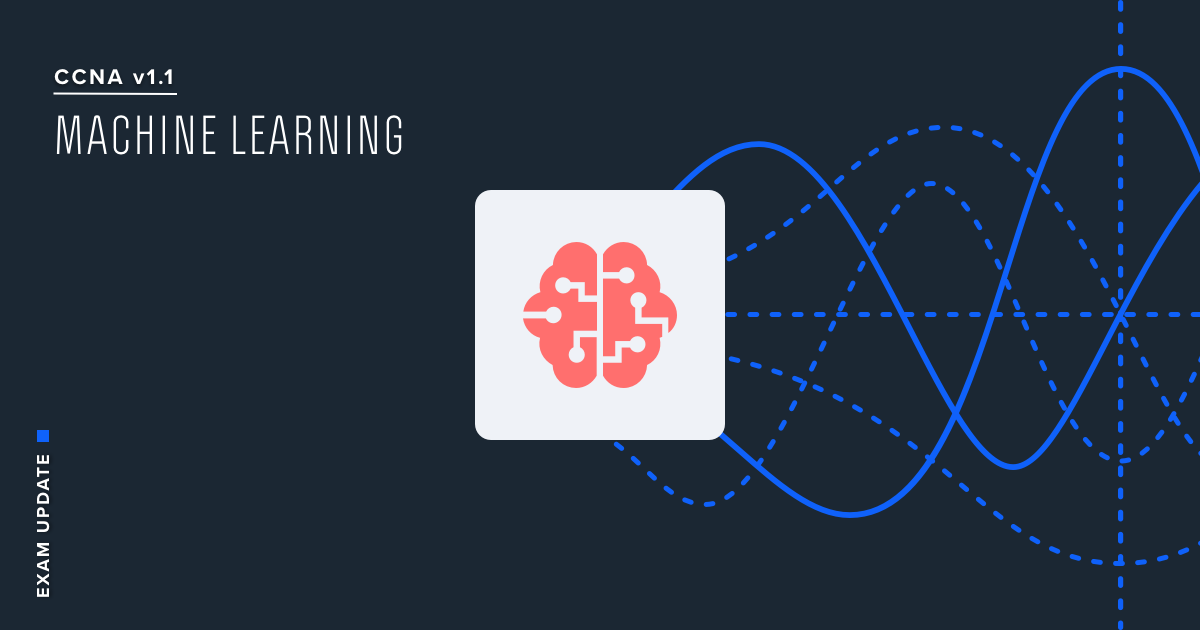 Understanding-Machine-Learning-for-the-New-CCNA-exam-blog