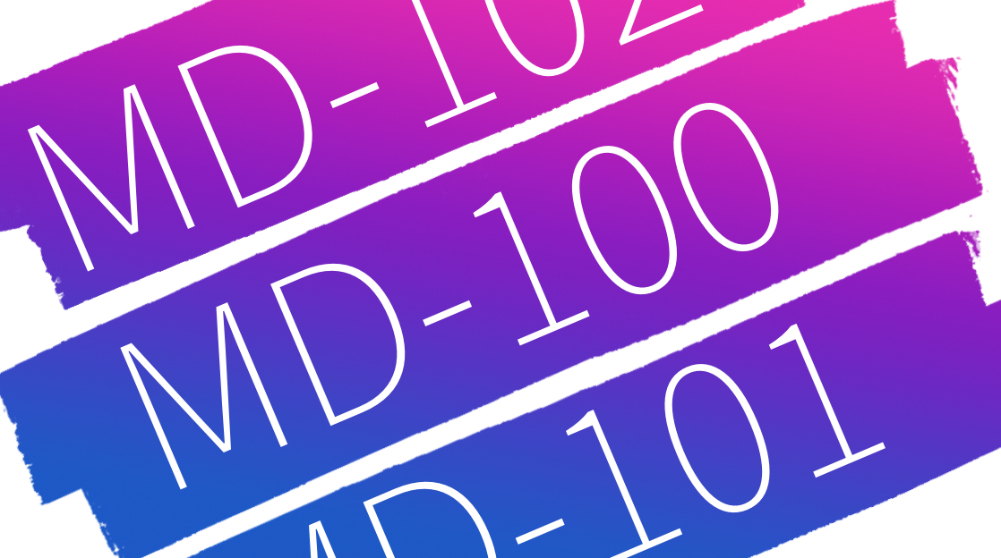 Microsoft MD-100 and MD-101 versus MD-102 exams