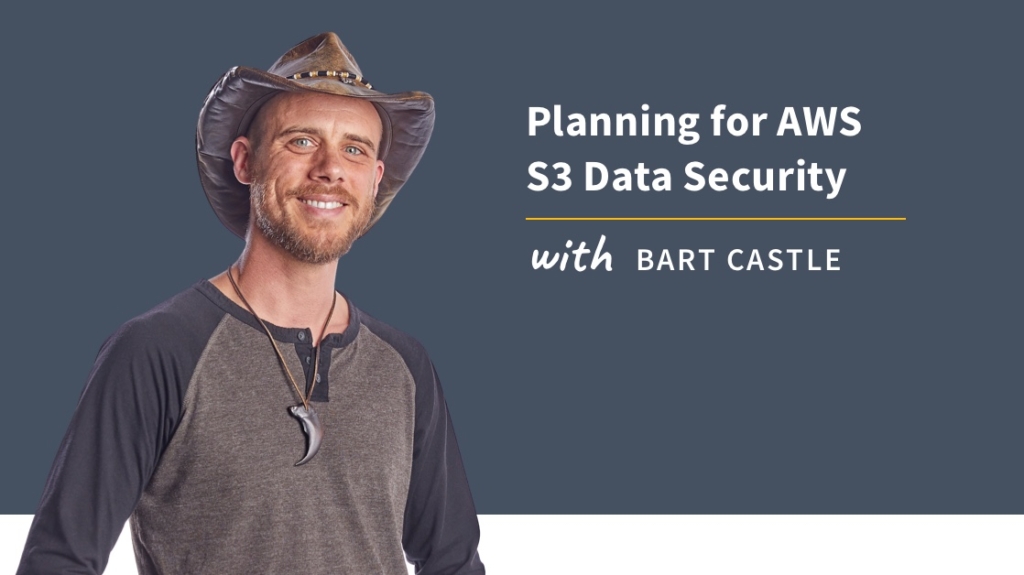 New Training: Planning for AWS S3 Data Security picture: A