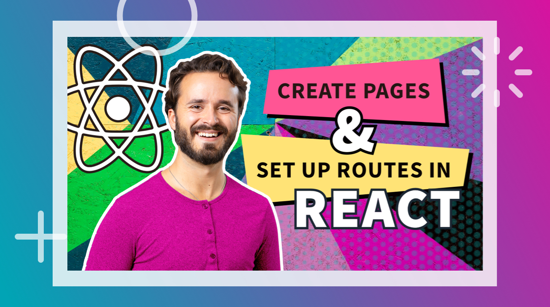 How to Create Pages and Set Up Routes in a React App