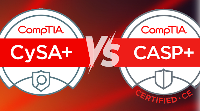 CySA+ vs CASP+: How to Choose Your Cybersecurity Path
