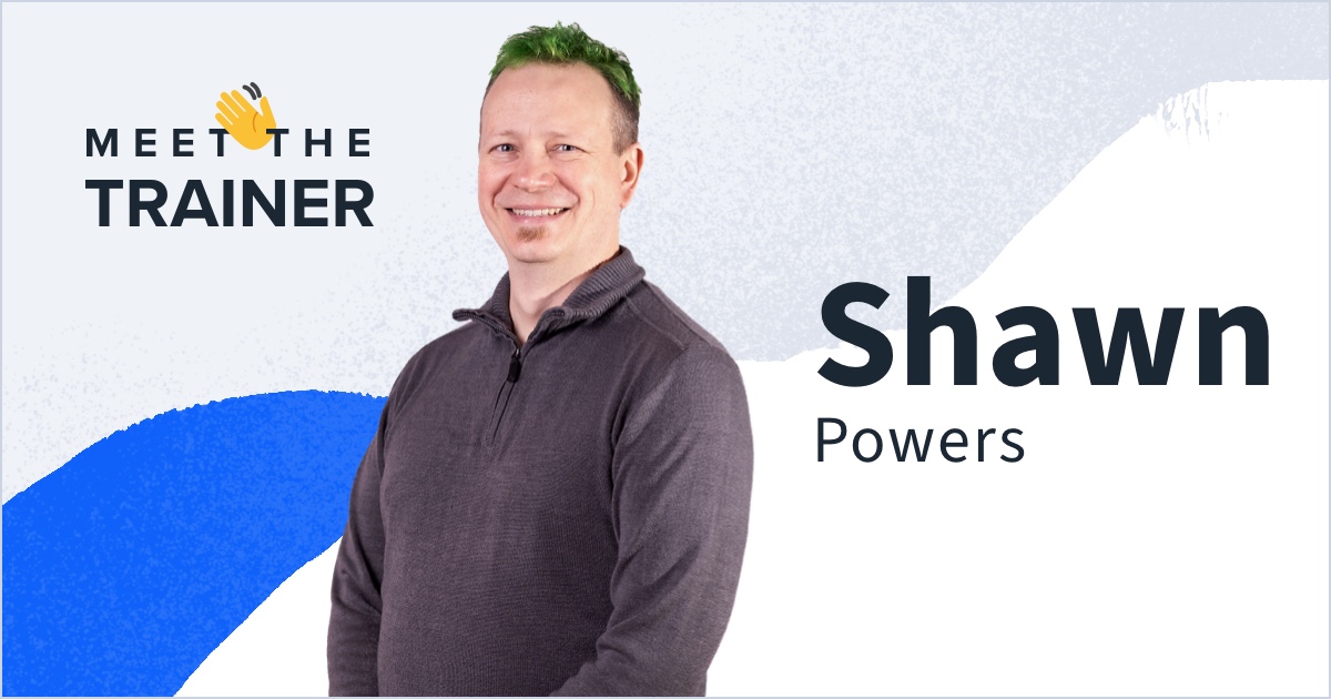 Meet Shawn Powers