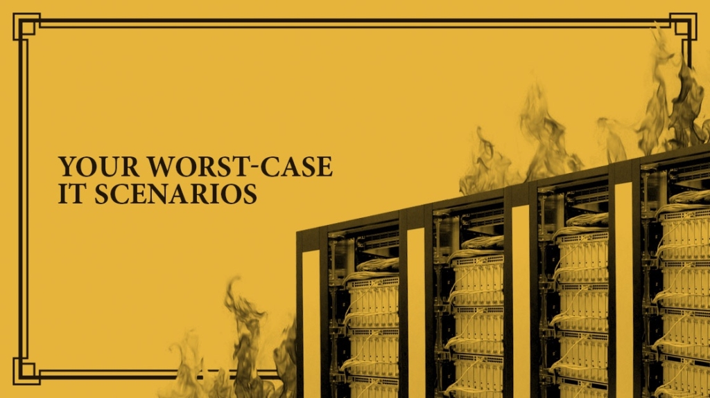 This Week: Your Worst-case IT Scenarios picture: A