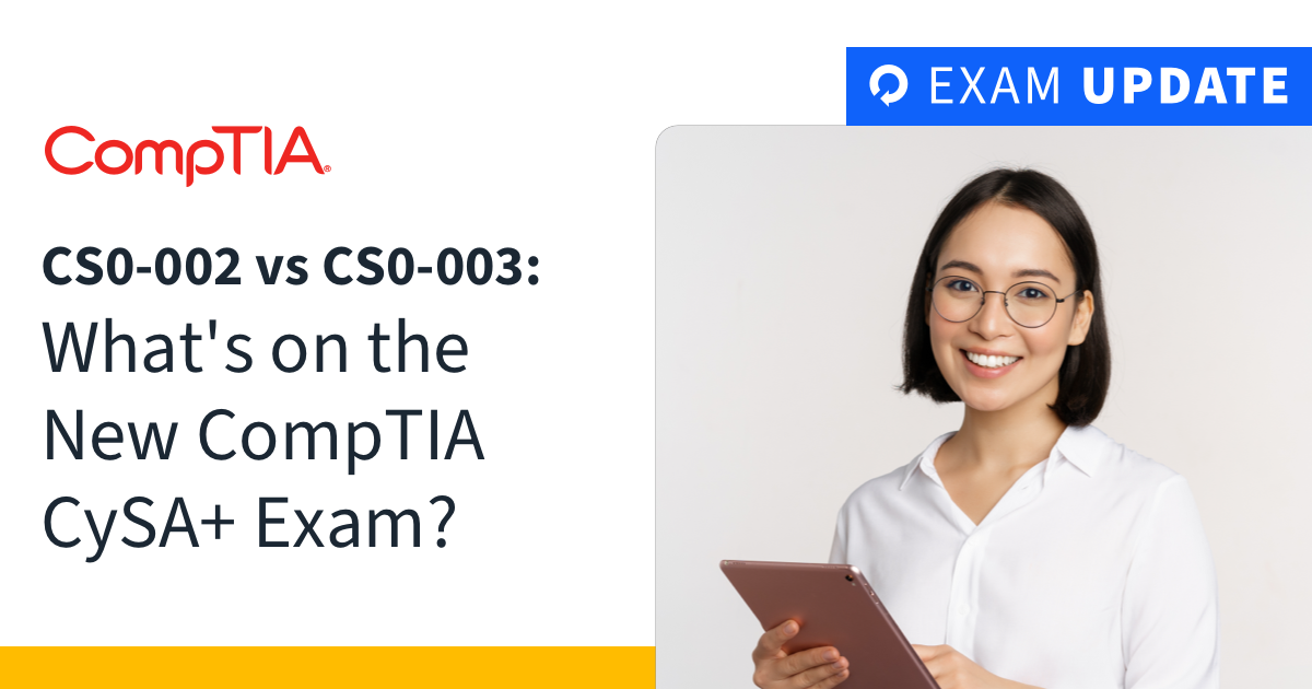 CS0-002 vs CS0-003: What's on the New CompTIA CySA+ Exam?