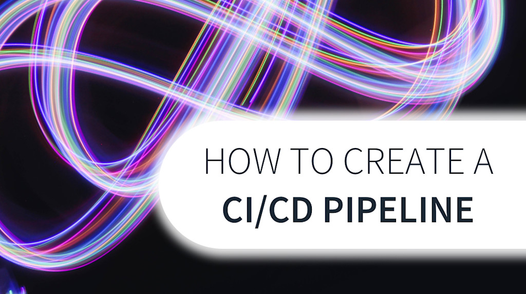 DevOps Fundamentals: How to Create a CI/CD Pipeline