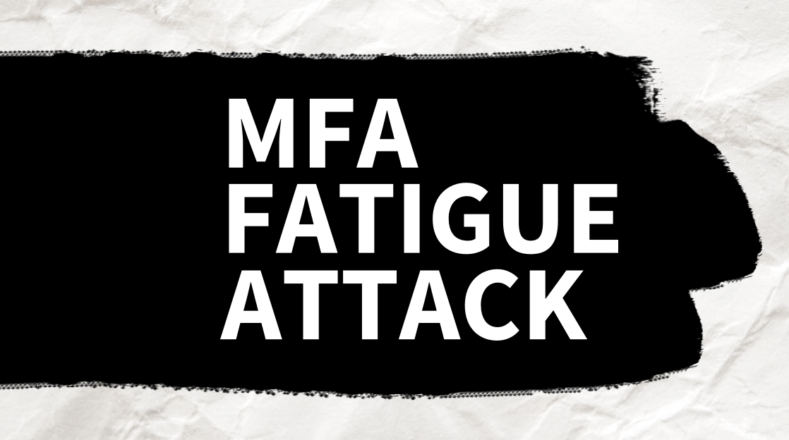 What is an MFA Fatigue Attack?