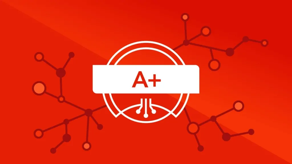 Everything You Need to Know About CompTIA A+
