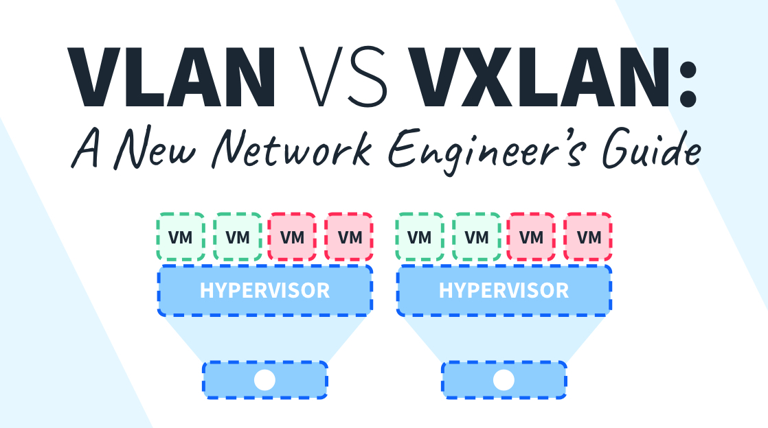 VLAN-vs-VXLAN-Network-Engineer-Guide