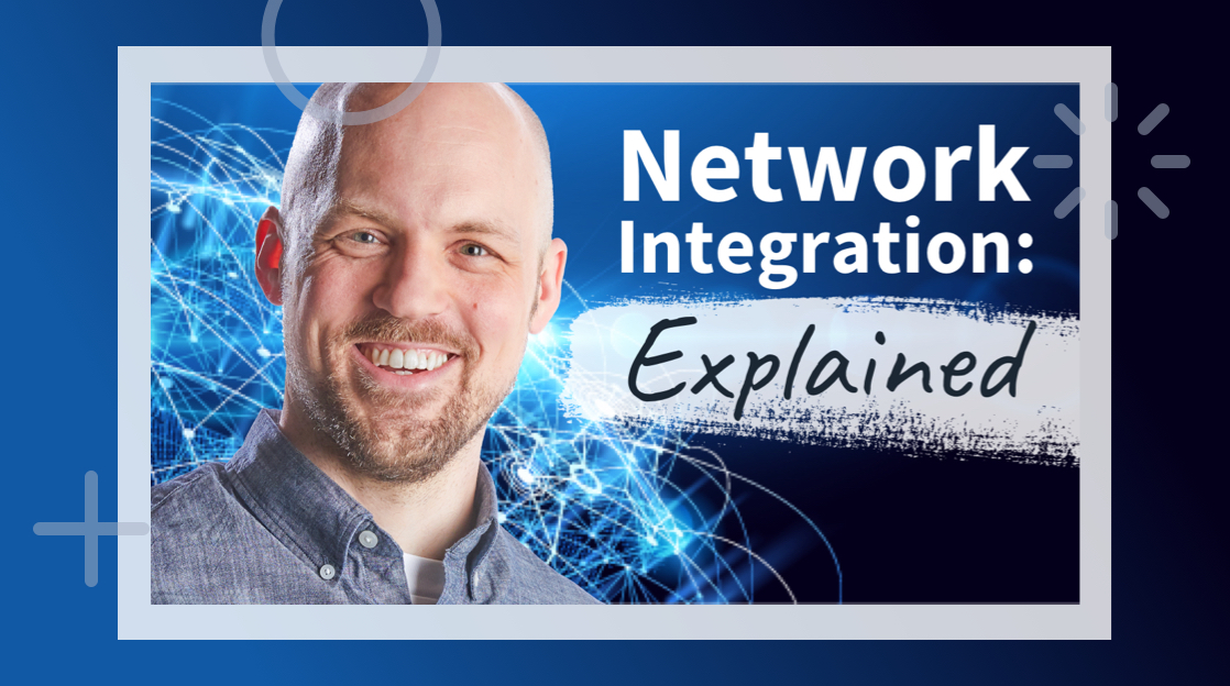 Network Integration Explained