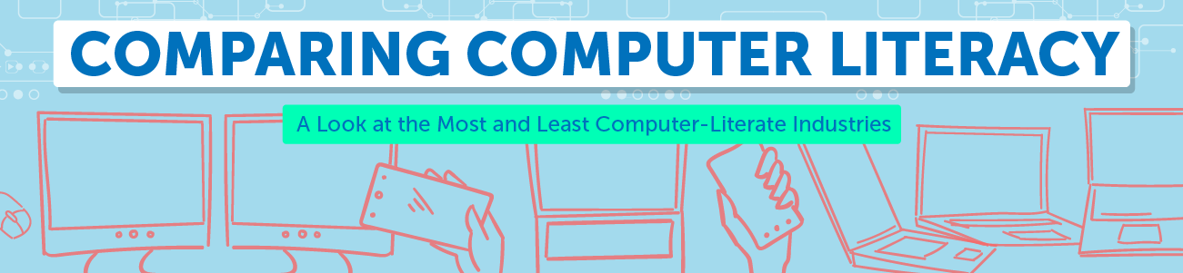 Comparing Computer Literacy: A Look at the Most and Least Computer-Literate Industries picture: A