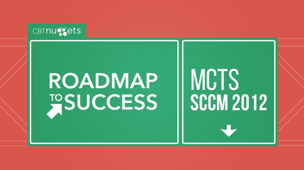 Roadmap to Success: MCTS SCCM 2012 picture: A