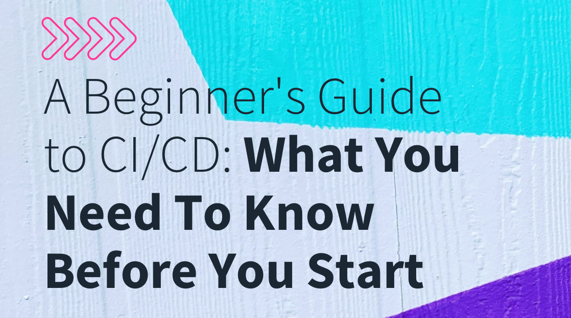 A Beginner's Guide to CI/CD