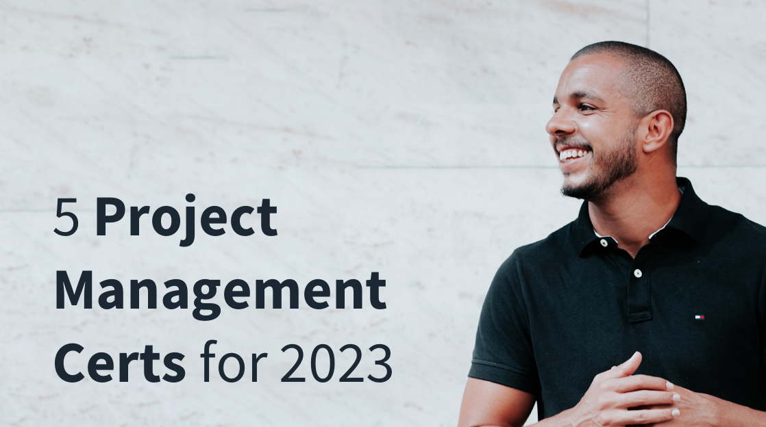 5 Project Management Certs that Can Advance Your Career in 2023