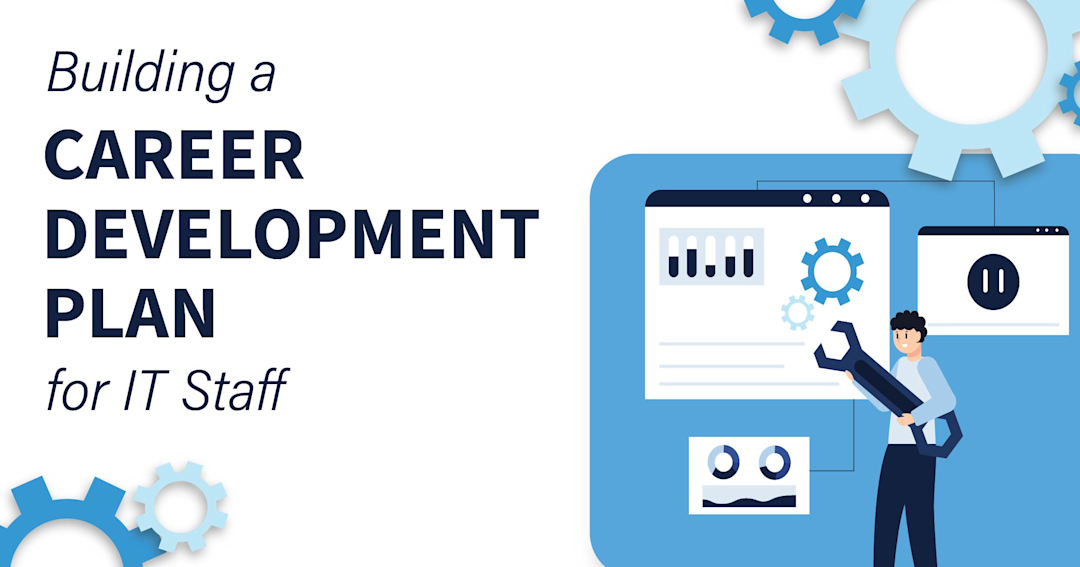 How to Build a Winning Career Development Plan for Your IT Team