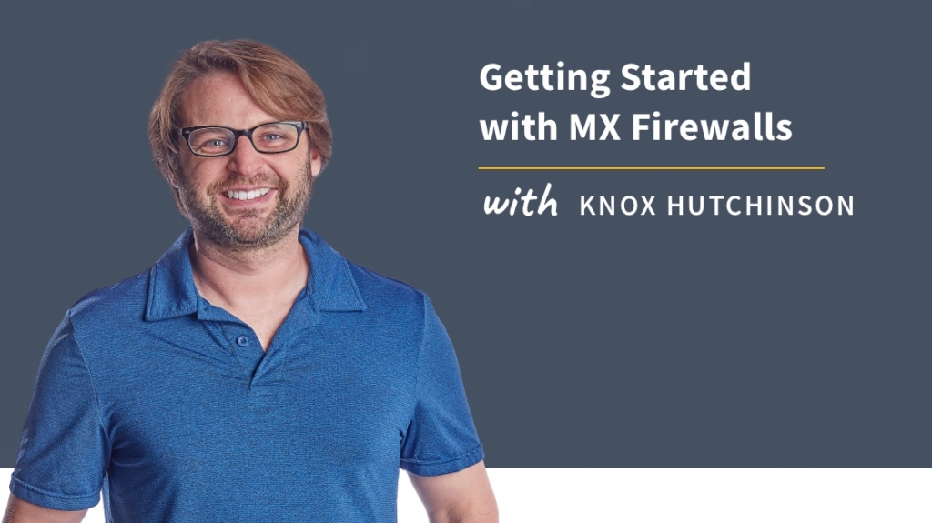 New Training: Getting Started with MX Firewalls picture: A